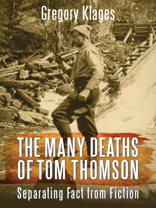 Title details for The Many Deaths of Tom Thomson by Gregory Klages - Available